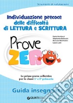 Individuazione precoce delle difficoltà di lettura e scrittura: Le prime prove collettive per le classi 1a e 2a primaria. E-book. Formato PDF ebook