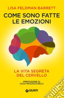 Come sono fatte le emozioni: La vita segreta del cervello. E-book. Formato EPUB ebook di Lisa Feldman Barrett