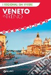 Veneto in treno. E-book. Formato PDF ebook