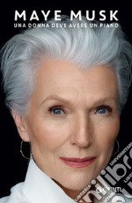 Maye Musk. Una donna deve avere un piano. E-book. Formato EPUB ebook