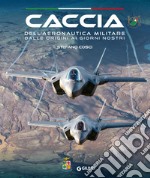 Caccia dell'Aeronautica Militare dalle origini ai giorni nostri. E-book. Formato EPUB ebook