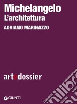 Michelangelo. L’architettura. E-book. Formato EPUB ebook