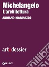 Michelangelo. L’architettura. E-book. Formato EPUB ebook di Adriano Marinazzo