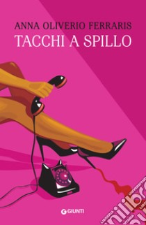 Tacchi a spillo. E-book. Formato EPUB ebook di Anna Oliverio Ferraris