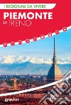 Piemonte in treno. E-book. Formato EPUB ebook