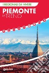 Piemonte in treno. E-book. Formato PDF ebook