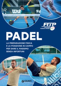 Padel. La preparazione fisica e la posizione in campo per dare il massimo senza infortuni. E-book. Formato PDF ebook di Massimo Todeschi