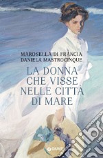 La donna che visse nelle città di mare. E-book. Formato EPUB ebook