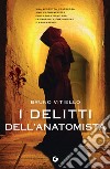 I delitti dell'anatomista. E-book. Formato EPUB ebook di Bruno Vitiello