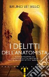 I delitti dell'anatomista. E-book. Formato PDF ebook di Bruno Vitiello