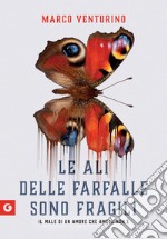 Le ali delle farfalle sono fragili. E-book. Formato EPUB