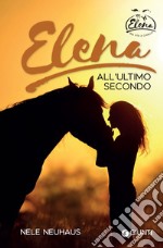 Elena. All'ultimo secondo. E-book. Formato EPUB ebook