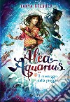 Alea Aquarius. Il messaggio della pioggia. E-book. Formato EPUB ebook