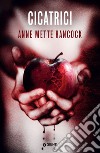 Cicatrici. E-book. Formato EPUB ebook di Anne Mette Hancock