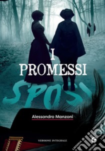 I promessi sposi. E-book. Formato EPUB ebook di Alessandro Manzoni