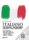 Italiano per stranieri. Corso completo: • Frasi - Sentences • Grammatica - Grammar • Pronuncia - Pronunciation • Esercizi - Exercises • Dizionario - Dictionary. E-book. Formato PDF ebook