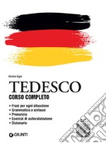 Tedesco. Corso completo con tracce audio: Frasi per ogni situazione – Grammatica e sintassi – Pronuncia – Esercizi di autovalutazione – Dizionario. E-book. Formato PDF ebook