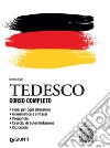 Tedesco. Corso completo con tracce audio: Frasi per ogni situazione – Grammatica e sintassi – Pronuncia – Esercizi di autovalutazione – Dizionario. E-book. Formato PDF ebook di Kirsten Eger