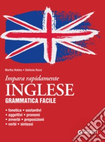 Inglese. Grammatica facile: Fonetica – sostantivi – aggettivi – pronomi – avverbi – preposizioni – verbi – sintassi. E-book. Formato PDF ebook di Martha Robles