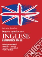 Inglese. Grammatica facile: Fonetica – sostantivi – aggettivi – pronomi – avverbi – preposizioni – verbi – sintassi. E-book. Formato PDF ebook