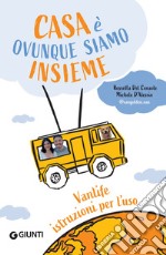 Casa è ovunque siamo insieme: Vanlife: istruzioni per l’uso. E-book. Formato PDF