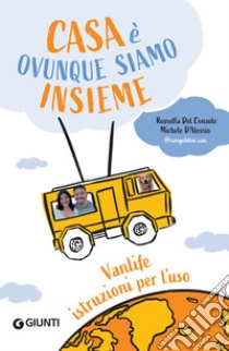 Casa è ovunque siamo insieme: Vanlife: istruzioni per l’uso. E-book. Formato EPUB ebook di Rossella Del Console