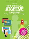 Come creare una startup in proprio con meno di 1000 euro: Dalla passione al lavoro dei tuoi sogni. E-book. Formato PDF ebook di Andrea Benedet