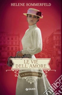 Le vie dell'amore. E-book. Formato EPUB ebook di Helene Sommerfeld