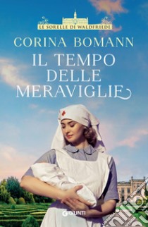 Il tempo delle meraviglie. E-book. Formato EPUB ebook di Corina Bomann