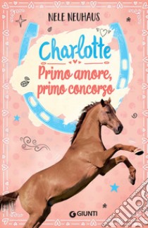 Charlotte. Primo amore, primo concorso. E-book. Formato PDF ebook di Nele Neuhaus