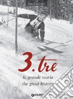 3.Tre, la grande storia / 3.Tre, the great history. E-book. Formato EPUB ebook