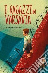 I ragazzi di Varsavia. E-book. Formato EPUB ebook