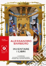 Inventare i libri: L’avventura di Filippo e Lucantonio Giunti, pionieri dell’editoria moderna. E-book. Formato PDF ebook