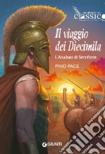 Il viaggio dei diecimila. L'Anabasi di Sefofonte. E-book. Formato EPUB