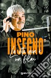 La vita non è un film. E-book. Formato EPUB ebook di Pino Insegno