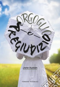 Orgoglio e pregiudizio: Versione integrale. E-book. Formato EPUB ebook di Jane Austen