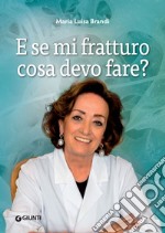 E se mi fratturo cosa devo fare?. E-book. Formato EPUB ebook