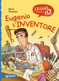 Eugenio l'inventore. E-book. Formato PDF ebook di Silvia Vecchini