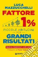 Fattore 1%: Piccole abitudini per grandi risultati (Nuova Edizione). E-book. Formato EPUB ebook