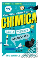 Viaggio al centro della... chimica: dalla tavola periodica all'Apocalisse. E-book. Formato EPUB ebook