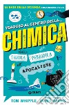 Viaggio al centro della... chimica: dalla tavola periodica all'Apocalisse. E-book. Formato EPUB ebook