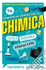 Viaggio al centro della... chimica: dalla tavola periodica all'Apocalisse. E-book. Formato PDF ebook