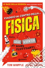 Viaggio al centro della... fisica: dalle leggi di Newton alle rane fluttuanti. E-book. Formato PDF ebook