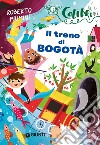 Il treno di Bogotà. E-book. Formato EPUB ebook