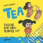 Tea. Perché non vinco sempre io?. E-book. Formato EPUB ebook