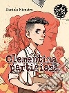 Clementina partigiana. E-book. Formato EPUB ebook di Daniele Nicastro