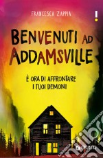 Benvenuti ad Addamsville: È ora di affrontare i tuoi demoni. E-book. Formato EPUB ebook