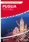 Puglia in treno. E-book. Formato EPUB ebook