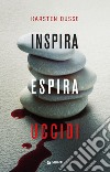 Inspira, espira, uccidi. E-book. Formato EPUB ebook