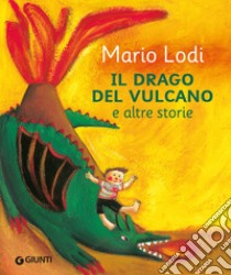 Il drago del vulcano e altre storie. E-book. Formato EPUB ebook di Mario Lodi